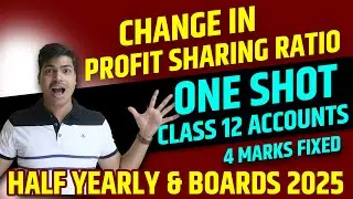 CHANGE IN PSR | ONE SHOT | THEORY & NUMERICALS | Class 12 Accounts. Half Yearly & Boards 2025