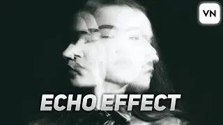 Cool Echo effect tutorial Vn Video Editor