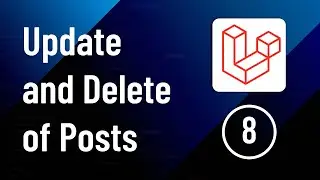 Updating & Deleting of Posts - Part 8 | Laravel Social Media Website