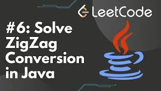 Solve Zigzag Conversion in Java | LeetCode #6, Step-by-Step Solution