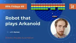 RPA Fridays #9 - Robot that plays Arkanoid (UiPath)
