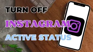 How to Turn Off Active Status on Instagram?