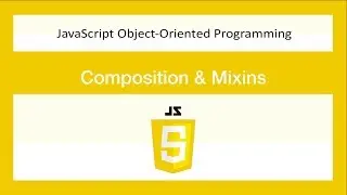 JavaScript Object-oriented Programming[22/29]-Composition & Mixins-ES6/OOP/JS