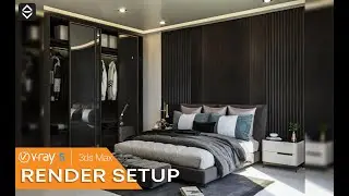 Interior Render Setup Vray 5 3ds Max | Photorealistic rendering | ArchViz Studio