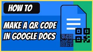 How to Make a QR Code in Google Docs (2024 Guide)