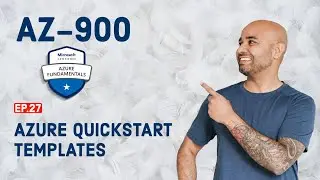 AZ-900 Exam EP 27: Create a VM with an ARM Template
