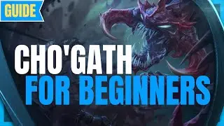 Cho'Gath Guide for Beginners: How to Play Cho'Gath - League of Legends Beginner Guide - Cho'Gath s11