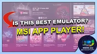 MSI App Player: Better Than Your Current Emulator? [ Suggest Game for Comparison Games ]