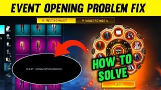 Melting Vault Event Opening Problem ! Request Failed With Status Code 502 Problem ! How To Solve