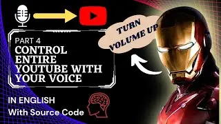 Control Entire Youtube through your VOICE | Part 4 | In English | How to Make Jarvis In Python