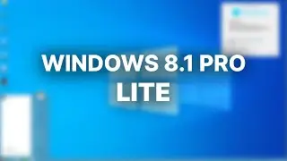 Windows 8.1 Pro Lite - Installation and Overview