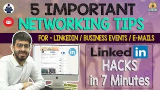 5 IMPORTANT NETWORKING TIPS | LINKEDIN HACKS in 7 MINUTES