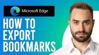 How to Export Microsoft Edge Bookmarks (A Step-by-Step Guide)