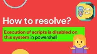 Powershell-How to solve the error Execution of script is disabled on this system?|Execution Policy