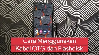 Cara Memindahkan File dari Hp ke Flashdisk Menggunakan OTG