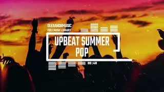 Upbeat Summer Pop - No Copyright Music - by OlexandrMusic
