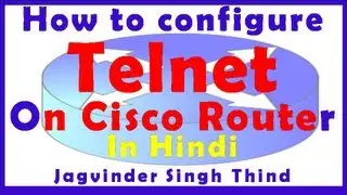 ✅Telnet Configuration on Cisco Router in Hindi