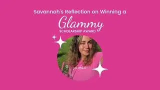 Savannah: Glammy Scholarship Award Winner 2024