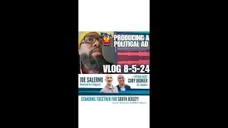 CREATING A POLITICAL AD | VLOG 8-8-24