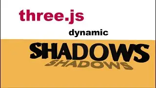 three.js -  Dynamic Shadows