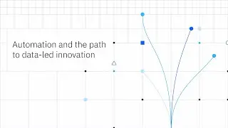 Automation and the path to data-led innovation