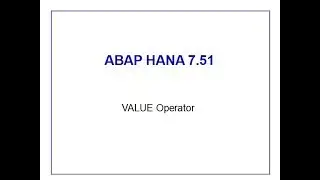 SAP ABAP HANA 7.51 VALUE Operator