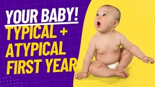 Typical vs Atypical Development Baby - Your Baby's First Year for Optimal Development