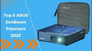 Top 5 ASUS ZenBeam Prjectors 2023