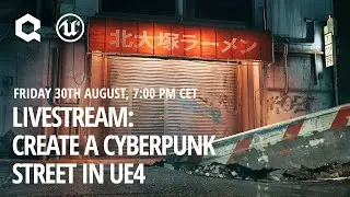 Cyberpunk Street in UE4 - Extended Breakdown