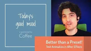 Better than a Preset! Text Animation in After Effects Part 1