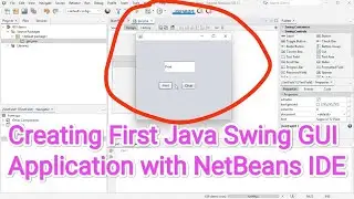 Creating First Java Swing GUI Application with  NetBeans