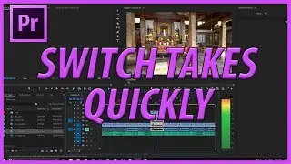 How to Quickly Switch Between Takes in Adobe Premiere Pro CC (2018)