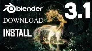 DOWNLOAD AND INSTALL BLENDER 3.1