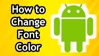 How To Change Font Color In Android Phone