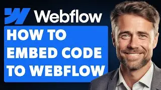 How To Embed Code To Webflow (Full 2024 Guide)