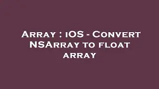 Array : iOS - Convert NSArray to float array