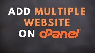 Host Multiple Domain On Cpanel - Add Domain on Cpanel