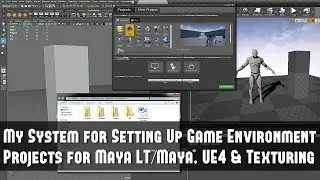 My System for Setting Up Game Environment Projects for Maya LT/Maya, UE4 & Texturing