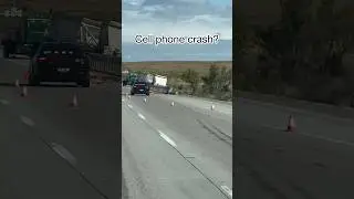 Cell phone crash??? Don’t phone and drive ￼