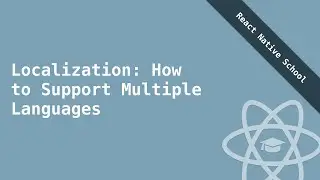 How to Support Multiple Languages in a React Native App | Localization Course Intro