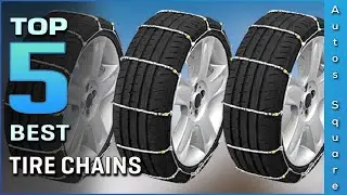 Top 5 Best Tire Chains Review in 2024