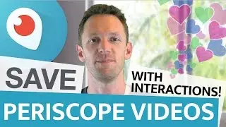 How To Save Periscope Videos With All Interactions (Hearts and Comments) For YouTube