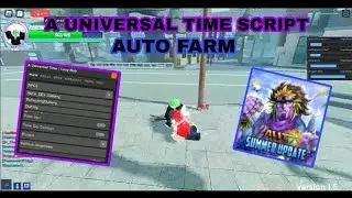 A UNIVERSAL TIME SCRIPT PASTEBIN/OP FARMING & MORE FEATURES/WORKING SCRIPT 2023