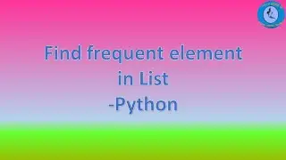 Find most frequent element in List - Python