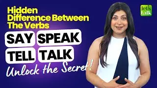 Uncover Difference between The Verbs Say, Tell, Speak, and Talk - Youll Be Surprised!