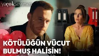 Ya Çok Seversen 13. Bölüm (Final) - Kötülüğün Vücut Bulmuş Halisin!