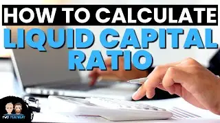 How to Calculate Liquid Capital Ratio