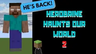 Beating Minecraft, But Herobrine Haunts Our World [#2] *FINAL*