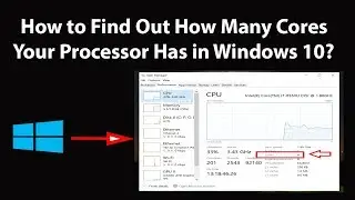 How to Find Out How Many Cores Your Processor Has in Windows 10?