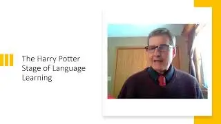 The Harry Potter Stage of Language Learning